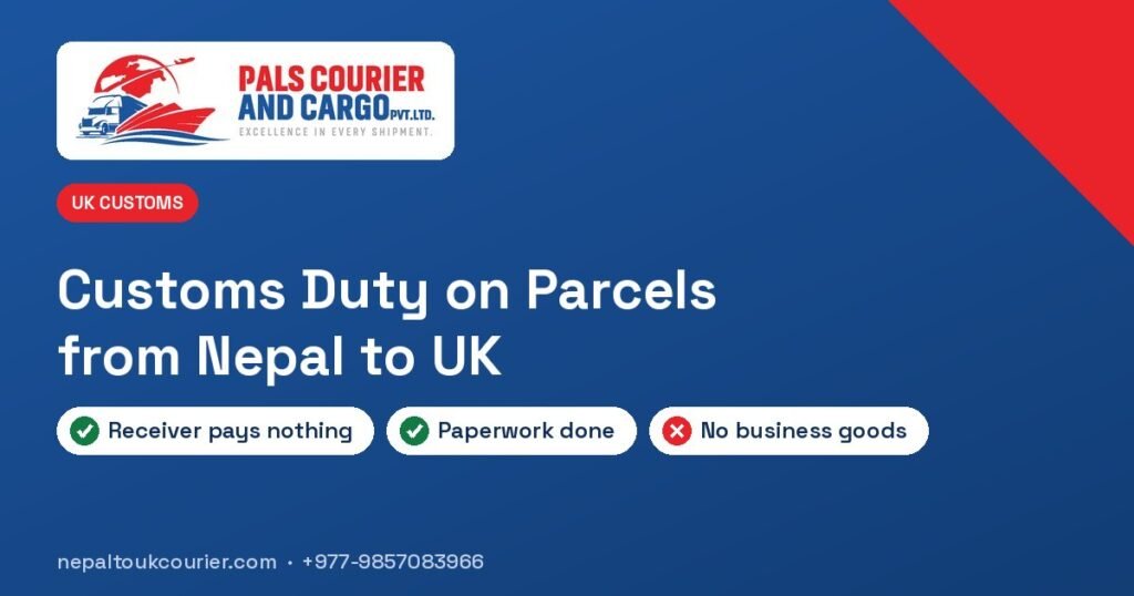Customs duty on parcels from Nepal to UK: receiver normally pays nothing for personal gift parcels