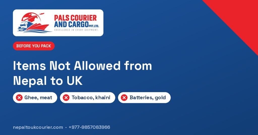 Items not allowed from Nepal to UK: ghee, meat, tobacco, batteries and gold