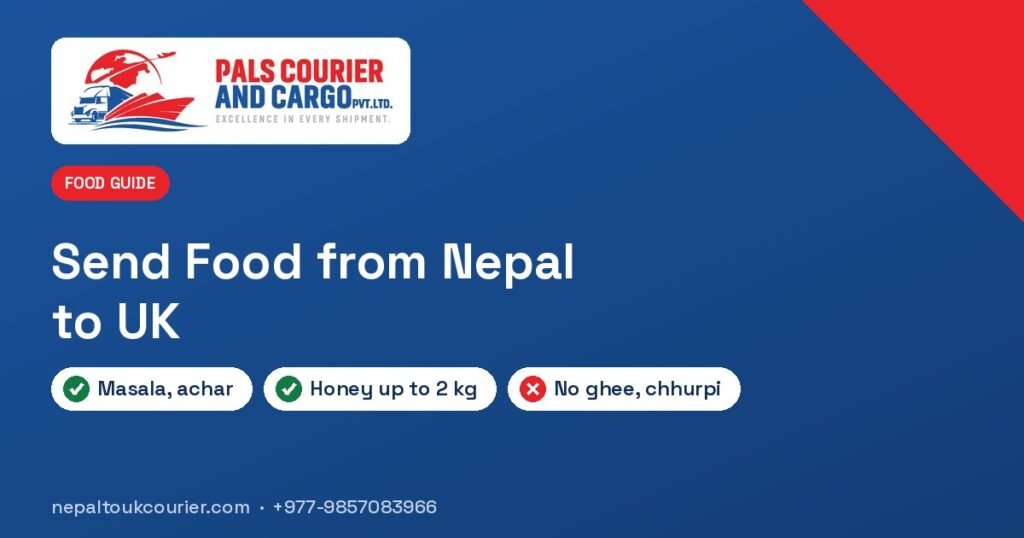 Send food from Nepal to UK: packaged masala, achar and dry snacks allowed, ghee not allowed