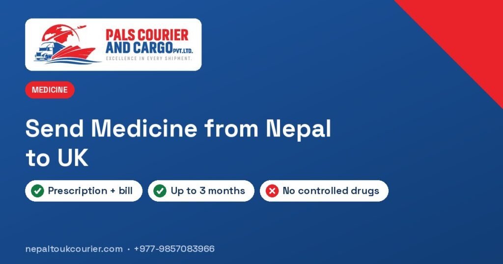 Send medicine from Nepal to UK with doctor prescription and purchase bill